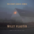 The Night Always Comes Lib/E - Willy Vlautin