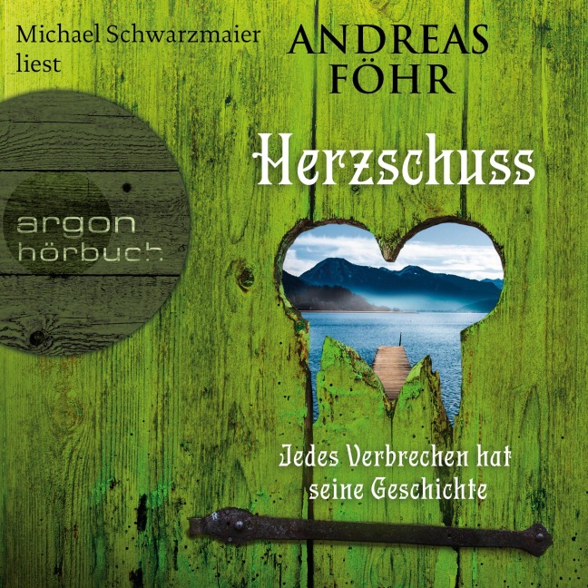 Herzschuss - Jedes Verbrechen hat seine Geschichte - Andreas Föhr