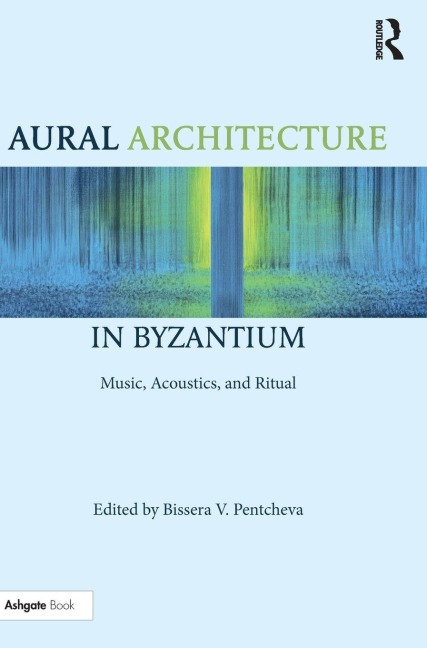 Aural Architecture in Byzantium - 