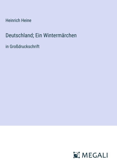Deutschland; Ein Wintermärchen - Heinrich Heine