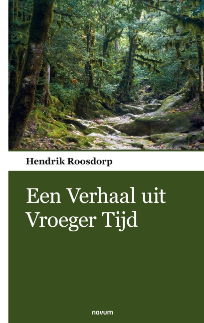 Een Verhaal uit Vroeger Tijd - Hendrik Roosdorp