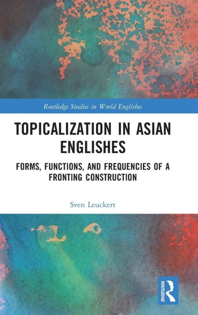 Topicalization in Asian Englishes - Sven Leuckert