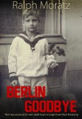 Cover-Bild zum Titel 'Berlin Goodbye' von 'Ralph Moratz'