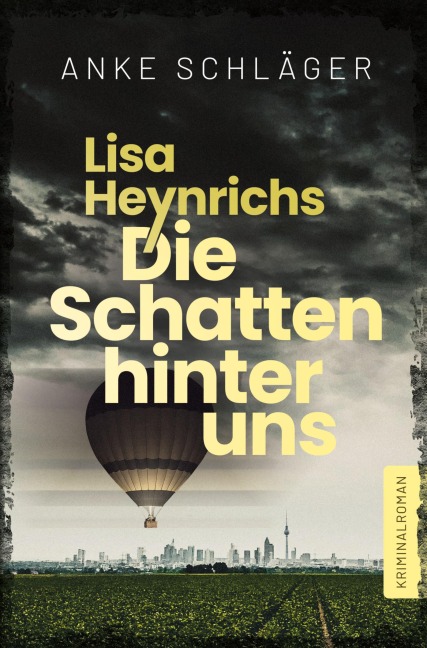 Lisa Heynrichs: Die Schatten hinter uns - Anke Schläger