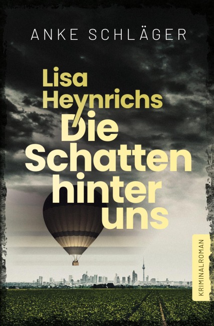 Lisa Heynrichs: Die Schatten hinter uns - Anke Schläger