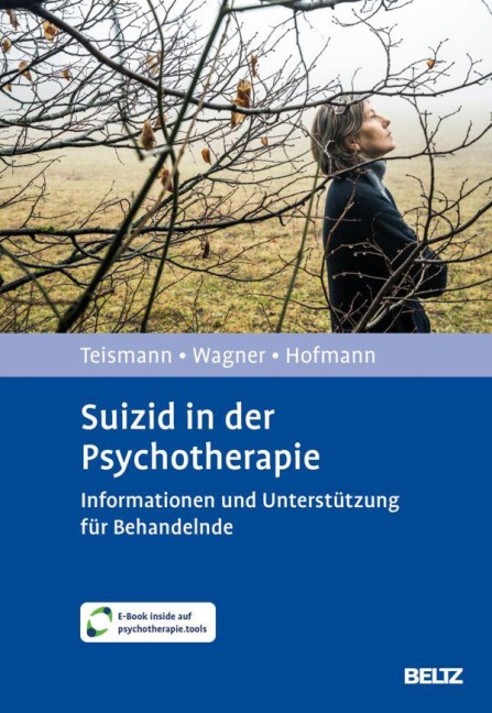 Suizid in der Psychotherapie - Tobias Teismann, Birgit Wagner, Laura Hofmann