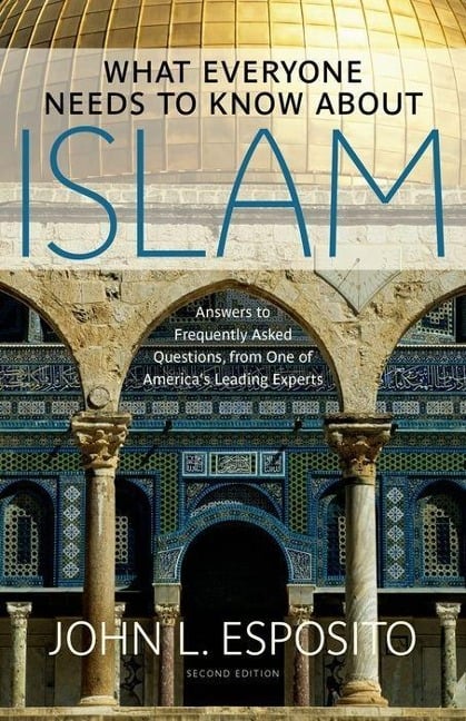 What Everyone Needs to Know about Islam - John L Esposito