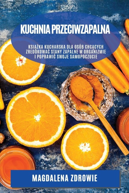 Kuchnia przeciwzapalna - Magdalena Zdrowie