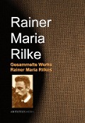 Gesammelte Werke Rainer Maria Rilkes - Rainer Maria Rilke