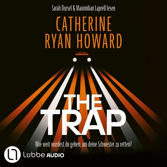 The Trap - Wie weit würdest du gehen, um deine Schwester zu retten? - Catherine Ryan Howard