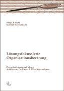 Lösungsfokussierte Organisationsberatung - Sonja Radatz, Kerstin Kowanitsch