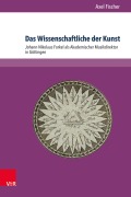 Cover-Bild zum Titel 'Das Wissenschaftliche der Kunst' von 'Axel Fischer'