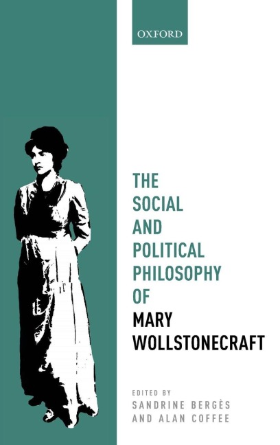 Social and Political Philosophy of Mary Wollstonecraft - Sandrine Berges