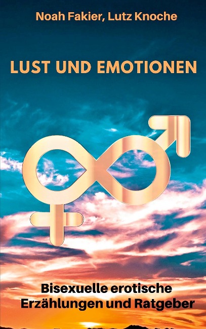 Lust und Emotionen - Noah Fakier, Lutz Knoche