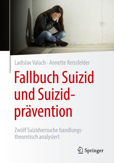 Fallbuch Suizid und Suizidprävention - Ladislav Valach, Annette Reissfelder