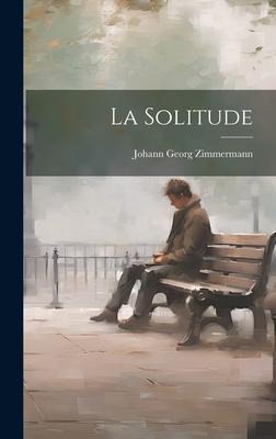 La Solitude - Johann Georg Zimmermann