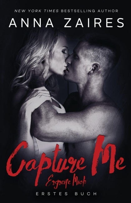 Capture Me - Ergreife Mich - Anna Zaires, Dima Zales
