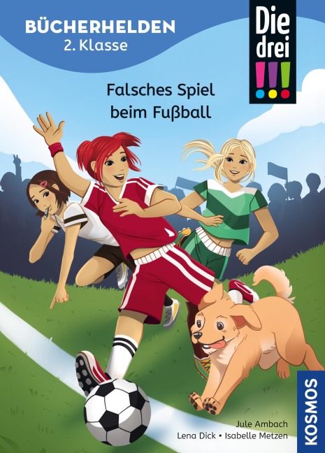 Die drei !!!, Bücherhelden 2. Klasse, Falsches Spiel beim Fußball (drei Ausrufezeichen) - Jule Ambach