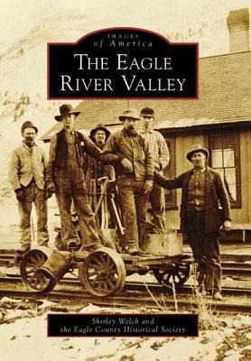 The Eagle River Valley - Shirley Welch