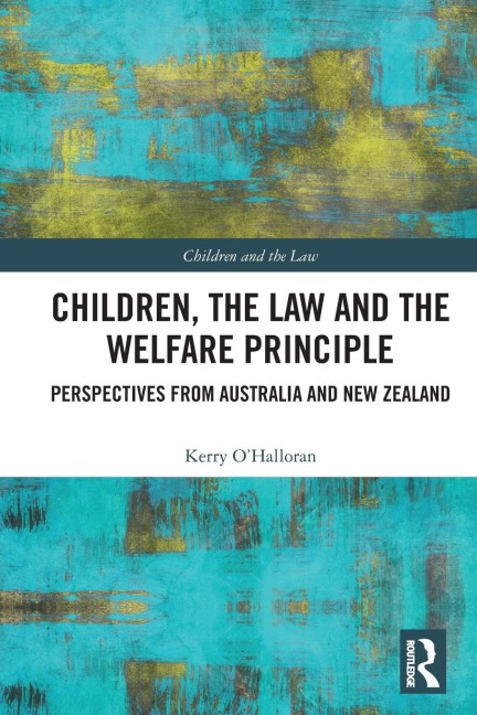 Children, the Law and the Welfare Principle - Kerry O'Halloran