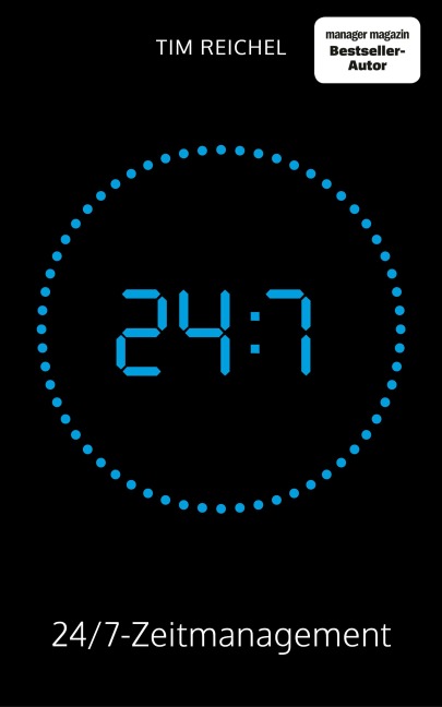 24/7-Zeitmanagement - Tim Reichel