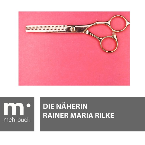 Die Näherin - Rainer Maria Rilke