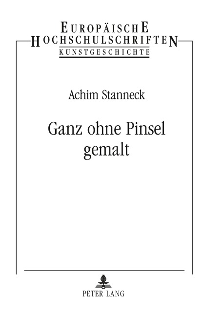 Ganz ohne Pinsel gemalt - Achim Stanneck