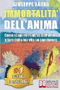 Immortalità Dell'Anima: Come Scoprire L'Unicità Dell'Anima e Fare Della Tua Vita Un Capolavoro - Giuseppe Barra