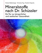 Cover-Bild zum Titel 'Mineralstoffe nach Dr. Schüssler' von 'Richard Kellenberger, Friedrich Kopsche, Christine Kellenberger'