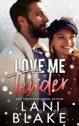 Cover-Bild zum Titel 'Love Me Tender: A Small Town Enemies To Lovers Romance (Ryker Falls, #3)' von 'Lani Blake'