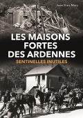 Cover-Bild zum Titel 'Les Maisons Fortes Des Ardennes' von 'Jean-Yves Mary'