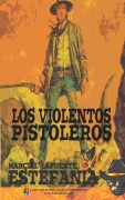 Cover-Bild zum Titel 'Los violentos pistoleros (Colección Oeste)' von 'Marcial Lafuente Estefanía'