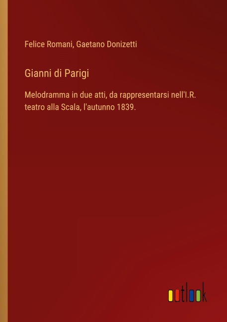 Gianni di Parigi - Felice Romani, Gaetano Donizetti