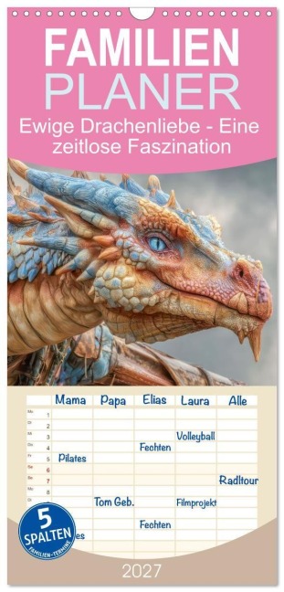 Familienplaner 2027 - Ewige Drachenliebe - Eine zeitlose Faszination mit 5 Spalten (Wandkalender, 21 x 45 cm) CALVENDO - Liselotte Brunner-Klaus
