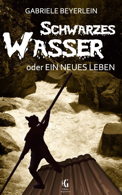 Schwarzes Wasser oder  Ein neues Leben - Gabriele Beyerlein