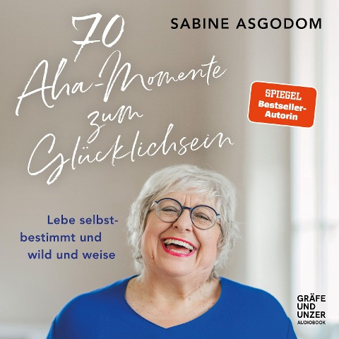 70 Aha-Momente zum Glücklichsein - Sabine Asgodom