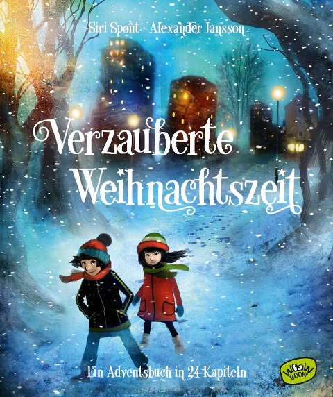 Verzauberte Weihnachtszeit - Ein Adventsbuch in 24 Kapiteln - Siri Spont