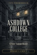 Cover-Bild zum Titel 'Ashdown College - Erster Sammelband' von 'Ivy Thornbeck'