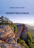 Cover-Bild zum Titel 'I segreti della dalia' von 'Maria Luigia Longo'