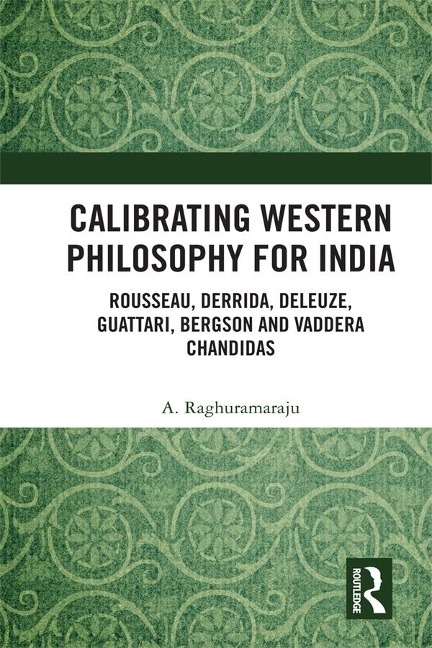 Calibrating Western Philosophy for India - A. Raghuramaraju