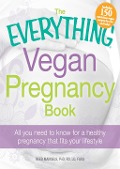 Cover-Bild zum Titel 'The Everything Vegan Pregnancy Book' von 'Reed Mangels'