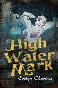 High Water Mark - Evelyn Chartres