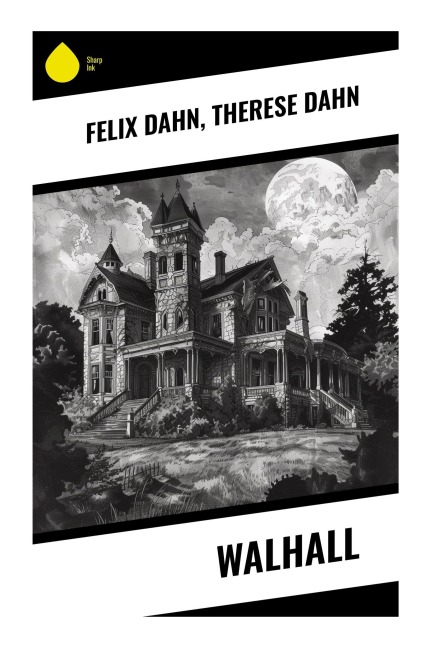Walhall - Felix Dahn, Therese Dahn