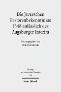 Cover-Bild zum Titel 'Die Jeverschen Pastorenbekenntnisse 1548 anlässlich des Augsburger Interim' von ''