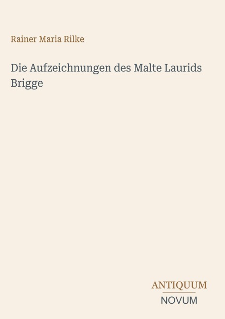 Die Aufzeichnungen des Malte Laurids Brigge - Rainer Maria Rilke