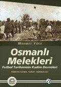 Cover-Bild zum Titel 'Osmanli Melekleri - Türkiye Futbol Tarihi 1. Cilt' von 'Mehmet Yüce'