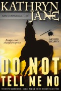 Cover-Bild zum Titel 'Do Not Tell Me No (Intrepid Women, #1)' von 'Kathryn Jane'