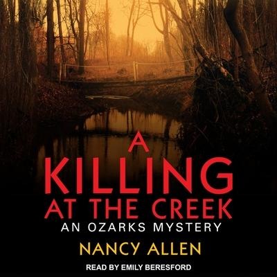 A Killing at the Creek Lib/E: An Ozarks Mystery - Nancy Allen