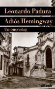 Cover-Bild zum Titel 'Adiós Hemingway' von 'Leonardo Padura'