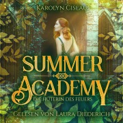 Cover-Bild zum Titel 'Summer Academy - Die Hüterin des Feuers' von 'Karolyn Ciseau'